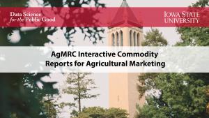 Interactive Commodity Reports for Agricultural Marketing 